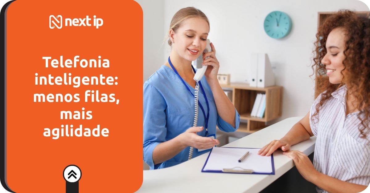 Reduza filas e organize agendamentos na saúde com IPBX por especialidade, WhatsApp para confirmação e painel em tempo real Next Ip.